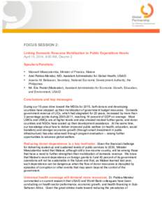 FOCUS SESSION 2:	
   Linking Domestic Resource Mobilization to Public Expenditure Needs April 15, 2014, 8:00 AM, Diezmo 2 Speakers/Panelists: • •