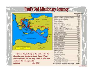 Paul’s 3rd Missionary Journey Approximate Miles “Now on the first day of the week, when the disciples came together to break bread, Paul,