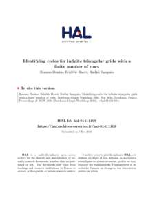 Identifying codes for infinite triangular grids with a finite number of rows Rennan Dantas, Fr´ed´eric Havet, Rudini Sampaio To cite this version: Rennan Dantas, Fr´ed´eric Havet, Rudini Sampaio. Identifying codes fo