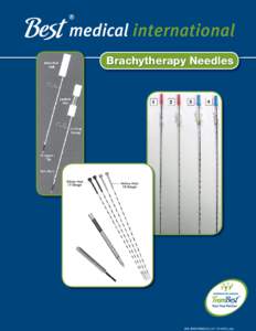 Brachytherapy Needles  BMI_BRACHYNEEDLES_v13_11112013_web Best Medical can provide any standard