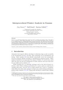 SSVInterprocedural Pointer Analysis in Goanna J¨org Brauerb,2 Ralf Huucka Bastian Schlichb,2 a National ICT Australia Ltd. (NICTA) Locked Bag 6016, University of New South Wales