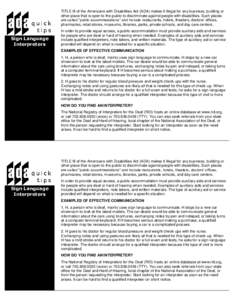 TITLE III of the Americans with Disabilities Act (ADA) makes it illegal for any business, building or other place that is open to the public to discriminate against people with disabilities. Such places are called “pub