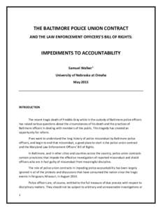 THE BALTIMORE POLICE UNION CONTRACT AND THE LAW ENFORCEMENT OFFICERS’S BILL OF RIGHTS: IMPEDIMENTS TO ACCOUNTABILITY Samuel Walker 1 University of Nebraska at Omaha