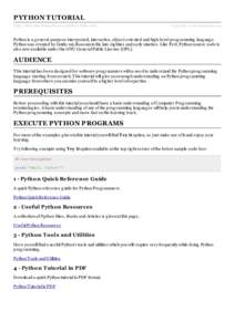 PYTHON TUTORIAL http://www.tuto rialspo int.co m/pytho n/inde x.htm Co pyrig ht © tuto rials po int.co m  Python is a g eneral-purpose interpreted, interactive, object-oriented and hig h-level prog ramming lang uag e.