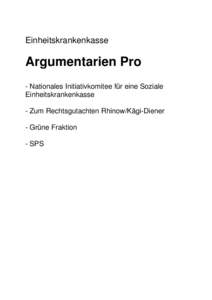 Einheitskrankenkasse  Argumentarien Pro - Nationales Initiativkomitee für eine Soziale Einheitskrankenkasse - Zum Rechtsgutachten Rhinow/Kägi-Diener