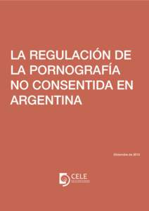 La regulación de la pornografía no consentida en Argentina  Diciembre de 2015