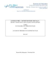 Sciences de l’éducation Licence professionnelle Intervention sociale Spécialité : Formateur dans le contexte de publics à besoins spécifiques  http://www.flsh.uha.fr/formations/education