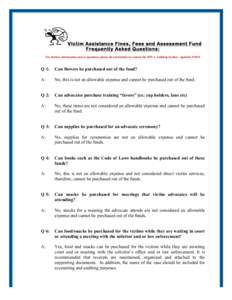 Victim Assistance Fines, Fees and Assessment Fund Frequently Asked Questions: For further information and or questions, please do not hesitate to contact the SOVA Auditing Section - updated[removed]Q 1: