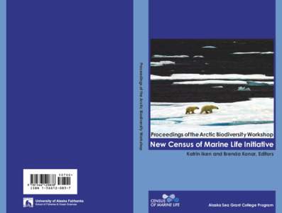 Proceedings of the Arctic Biodiversity Workshop  Proceedings of the Arctic Biodiversity Workshop New Census of Marine Life Initiative Katrin Iken and Brenda Konar, Editors