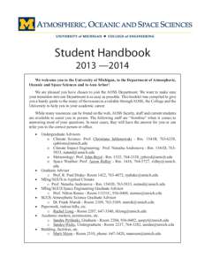 Student Handbook 2013 —2014 We welcome you to the University of Michigan, to the Department of Atmospheric, Oceanic and Space Sciences and to Ann Arbor! 	 We are pleased you have chosen to join the AOSS Department. We 