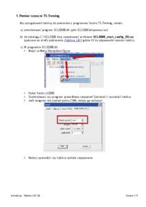 1. Pomiar czasu w TS-Trening Aby przygotować tablicę do pomiarów z programem Sectro TS-Trening, należy a) zainstalować program SCL2008Edit (plik SCL2008Setupnowy.rar) b) do katalogu C:\\SCL2008.tmp rozpakować archi