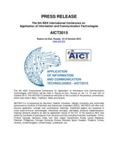 PRESS RELEASE The 9th IEEE International Conference on Application of Information and Communication Technologies AICT2015 Rostov-on-Don, Russia, 14-16 October 2015