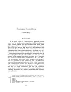 Counting and Commodifying Kieran Healy INTRODUCTION In her article Testing as Commodification,1 Katharine Silbaugh notes that ―the standards-and-testing debate [in Education] mimics