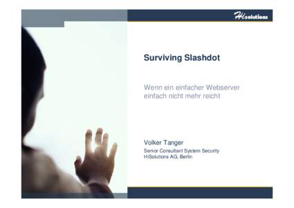 Surviving Slashdot  Wenn ein einfacher Webserver einfach nicht mehr reicht  Volker Tanger