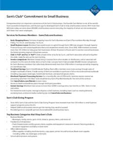 Sam’s Club® Commitment to Small Business Entrepreneurship is an important cornerstone of the Sam’s Club business. Our founder Sam Walton is one of the world’s most successful entrepreneurs, and 30 years ago he dev