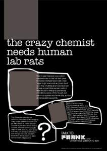 the crazy chemist needs human lab rats The Crazy Chemist concocted mephedrone in his lab last year to mimic ecstasy and coke. This