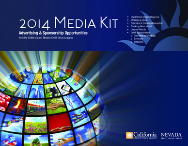 2014 Media Kit Advertising & Sponsorship Opportunities from the California and Nevada Credit Union Leagues •	 •