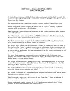 MINUTES OF A REGULAR COUNCIL MEETING SEPTEMBER 02, 2008 A Regular Council Meeting was held at 5:30 pm. in the council chambers of City Hall. Present for the meeting were Mayor Reuben Shelley, Council Members John Glover,