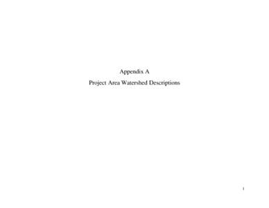 Appendix A Project Area Watershed Descriptions 1  Appendix A. Project area watershed number, name, acreage, and ownership.