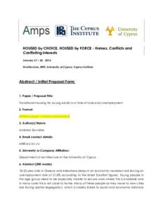 HOUSED by CHOICE, HOUSED by FORCE - Homes, Conflicts and Conflicting Interests January 21 – Architecture_MPS, University of Cyprus; Cyprus Institute  Abstract / Initial Proposal Form: