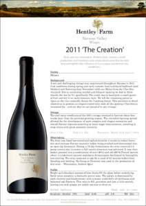 2011 ‘The Creation’ Each year our winemaker, Andrew Quin, creates a small production and members only single-block wine that he feels best exemplifies the influence of our unique and diverse site conditions... Variet