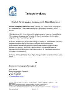 Tuhaqtauyukhaq Hivuliqti Aariak uqaqtuq tikkuatauyumik Titiraqtilluakhamik IQALUIT, Nunavut (Tissaipa 13, 2010) – Hivuliqti Eva Aariak uplumi uqaqtuq una Mr. Joe Adla Kunuk Titiraqtiullualirniaqtuq Atan’nguyaulunilu 