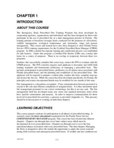 CHAPTER 1 INTRODUCTION ABOUT THIS COURSE The Interagency Basic Prescribed Fire Training Program has been developed by cooperating agencies, organizations and individuals and has been designed for those who participate in