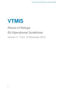 EU Operational Guidelines on Places of Refuge  VTMIS Places of Refuge EU Operational Guidelines Version 3 - Final 13 November 2015