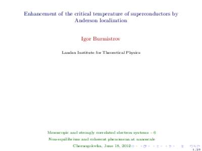 Enhancement of the critical temperature of superconductors by Anderson localization Igor Burmistrov Landau Institute for Theoretical Physics  Mesoscopic and strongly correlated electron systems – 6