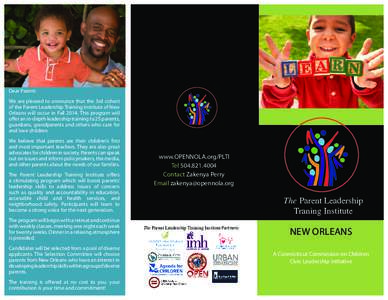 Dear Parent: We are pleased to announce that the 3rd cohort of the Parent Leadership Training Institute of New Orleans will occur in Fall[removed]This program will offer an in-depth leadership training to 25 parents, guard