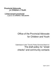 Office of the Provincial Advocate for Children and Youth Submission to the Toronto Police Services Board on  The draft policy for “street