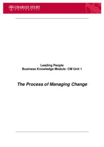 Leading People Business Knowledge Module: CM Unit 1 The Process of Managing Change  Leading People (Business Knowledge Module: CM Unit 1):