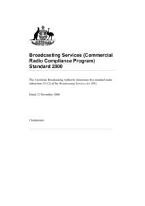 Broadcasting Services (Commercial Radio Compliance Program) Standard 2000 The Australian Broadcasting Authority determines this standard under subsection[removed]of the Broadcasting Services Act 1992.