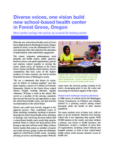 Diverse voices, one vision build new school-based health center in Forest Grove, Oregon New center swings into action as a swine flu testing center When the new school-based health center at Forest Grove High School in W