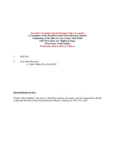 Executive Committee Special Meeting Notice & Agenda A Committee of the Red River Joint Water Resource District Originating at the office of Cass County Joint WRD 1201 West Main Ave (Highway Dept.) West Fargo, North Dakot
