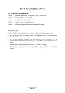 Part D. More on EpiData software Part D: More on EpiData software Exercise 1: Relational database and aggregating vs from “Long-to-wide” Exercise 2: A statistical process control chart Exercise 3: A simplified surviv