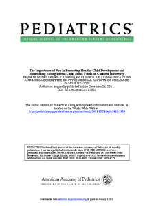 The Importance of Play in Promoting Healthy Child Development and Maintaining Strong Parent-Child Bond: Focus on Children in Poverty Regina M. Milteer, Kenneth R. Ginsburg and COUNCIL ON COMMUNICATIONS AND MEDIA COMMITTE