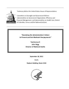 Testimony Before the United States House of Representatives Committee on Oversight and Government Reform: Subcommittee on Government Organization, Efficiency and Financial Management; and Subcommittee on Health Care, Dis