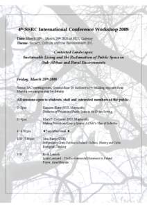 4th SSRC International Conference Workshop 2008 Date: March 28th – March 29th 2008 at NUI, Galway Theme: Society, Culture and the Environment (IV) Contested Landscapes: Sustainable Living and the Reclamation of Public 