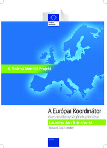 A Európai Koordinátor éves tevékenységének jelentése Laurens Jan Brinkhorst Brüsszel, 2013. október  Transport