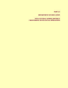 PART 2.3 DEPARTMENT OF EDUCATION NOVA CENTRAL SCHOOL DISTRICT - MONITORING OF FINANCIAL OPERATIONS  Nova Central School District