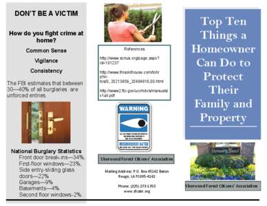 DON’T BE A VICTIM How do you fight crime at home? Common Sense Vigilance Consistency