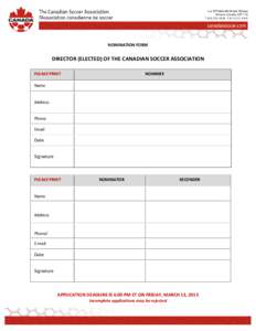 NOMINATION FORM  DIRECTOR (ELECTED) OF THE CANADIAN SOCCER ASSOCIATION PLEASE PRINT  NOMINEE