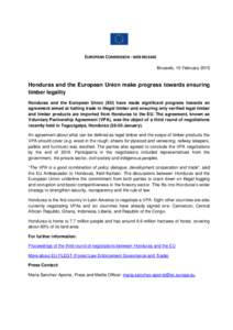 EUROPEAN COMMISSION - WEB RELEASE Brussels, 10 February 2015 Honduras and the European Union make progress towards ensuring timber legality Honduras and the European Union (EU) have made significant progress towards an