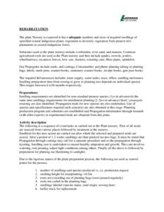 REHABILITATION The plant Nursery is expected to have adequate numbers and sizes of required seedlings of specified coastal indigenous plants vegetation to diversify vegetation from pioneer tree plantations to coastal ind