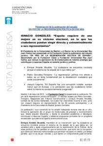 1  Presentación de la publicación del estudio EN PRO DE LA REGENERACIÓN POLÍTICA DE ESPAÑA  IGNACIO GONZÁLEZ: “España requiere de una