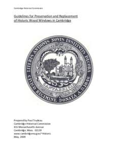 Cambridge Historical Commission  Guidelines for Preservation and Replacement of Historic Wood Windows in Cambridge  Prepared by Paul Trudeau