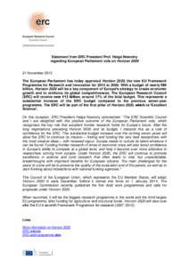Statement from ERC President Prof. Helga Nowotny regarding European Parliament vote on Horizon[removed]November 2013 The European Parliament has today approved Horizon 2020, the new EU Framework Programme for Research an