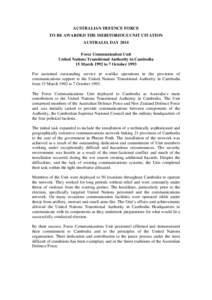 AUSTRALIAN DEFENCE FORCE TO BE AWARDED THE MERITORIOUS UNIT CITATION AUSTRALIA DAY 2014 Force Communication Unit United Nations Transitional Authority in Cambodia 15 March 1992 to 7 October 1993