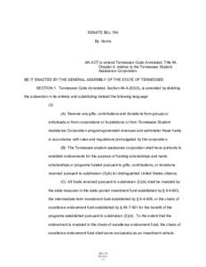 SENATE BILL 194 By Norris AN ACT to amend Tennessee Code Annotated, Title 49, Chapter 4, relative to the Tennessee Student Assistance Corporation.